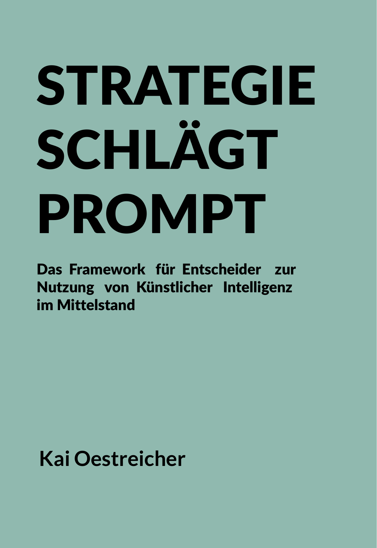 Strategie schlägt Prompt – Buch von Kai Oestreicher